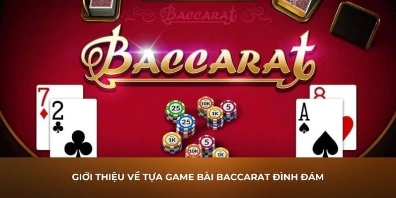 Từ A Đến Z Điều Cần Biết Về Bài Baccarat Tại Nhà Cái New88 5 Giới thiệu về tựa game bài Baccarat đình đám