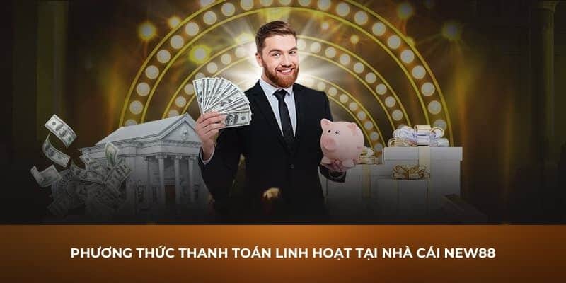 Từ A Đến Z Điều Cần Biết Về Bài Baccarat Tại Nhà Cái New88 7 Phương thức thanh toán linh hoạt tại nhà cái New88