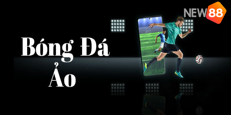 Bóng Đá Ảo Và Mẹo Cá Độ Dễ Trúng Đậm Từ Chuyên Gia 6 Tìm hiểu về bóng đá ảo