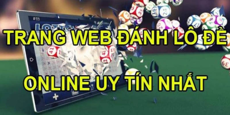 Nhà Cái Lô Đề Uy Tín Nhất Hiện Nay: Cách Nhận Biết Và Gợi Ý 4 Nhà cái lô đề uy tín nhất hiện nay được nhiều người tìm kiếm