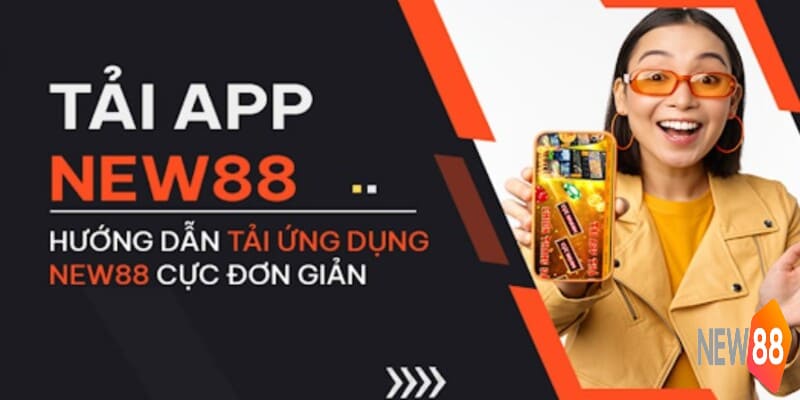 Tải App New88 - Cá Cược Đẳng Cấp Trên Điện Thoại Di Động 4 Lý do nhiều người chơi thực hiện tải app New88