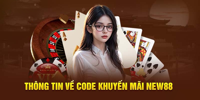 Vé Cược Casino - Sự Kiện Khuyến Mãi Hot Trong Năm Tại New88 4 New88 mang đến các sự kiện ưu đãi hấp dẫn