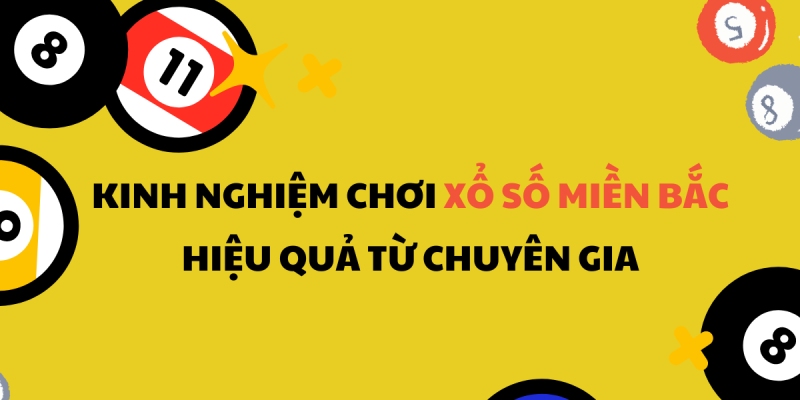 Xổ Số Miền Bắc Thứ Sáu Hàng Tuần: Tiết Lộ Đầy Đủ Cách Đánh 6 Kinh nghiệm chơi Xổ số miền bắc thứ sáu hàng tuần