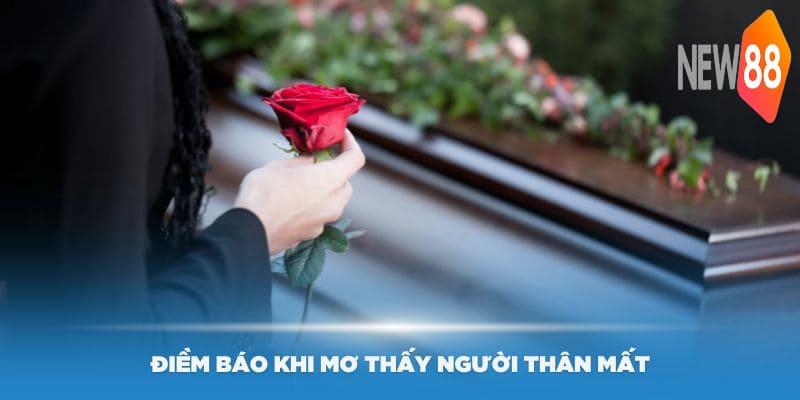 Nếu Nằm Mơ Thấy Người Thân Mất Đánh Con Gì Hợp Lý Nhất? 4 Mơ thấy người thân mất và những điềm báo mà bạn cần biết