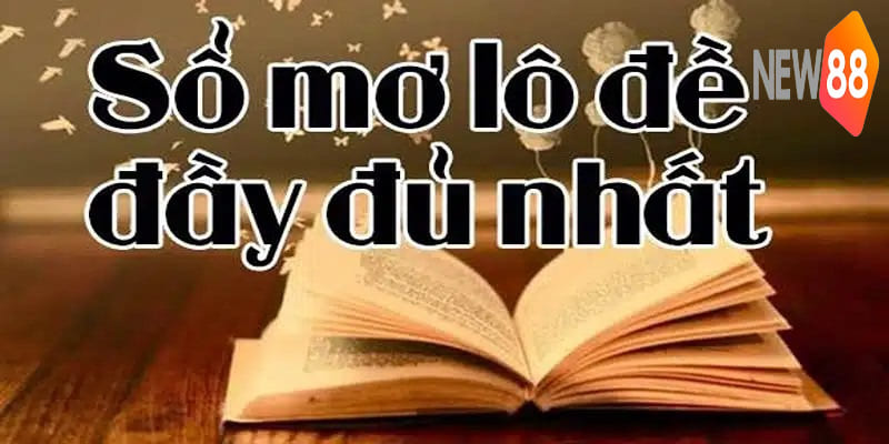 Sổ Mơ Lô Đề Toàn Tập Miền Bắc Với Top 50 Con Số May Mắn 6 Giải mã giấc mơ với ý nghĩa và những con số đầy đủ nhất