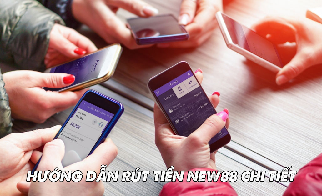 Cách rút tiền New88 nhanh chóng và an toàn 3 Hướng dẫn rút tiền New88 chi tiết