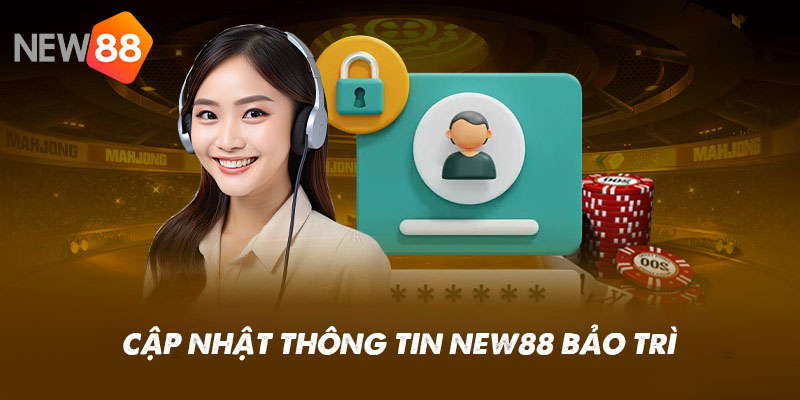 New88 bảo trì - Cập nhật thông tin bảo trì New88 mới nhất 6 Cập nhật thông tin New88 bảo trì